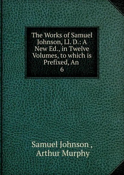 Обложка книги The Works of Samuel Johnson, Ll. D., Johnson Samuel
