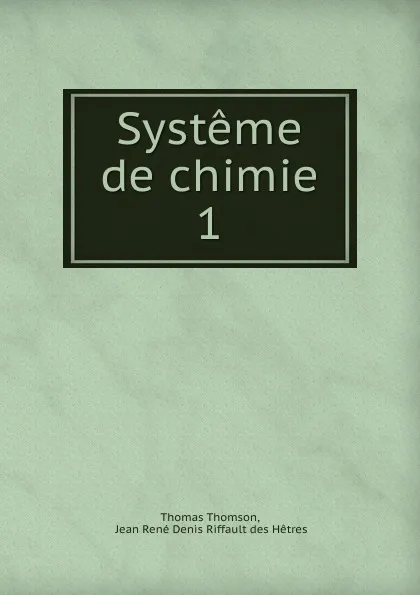 Обложка книги Systeme de chimie, Thomas Thomson