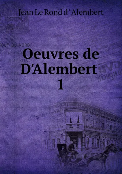Обложка книги Oeuvres de D.Alembert, Jean le Rond d'Alembert