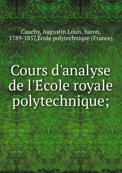 Обложка книги Cours d.analyse de l.Ecole royale polytechnique, Augustin Louis Cauchy