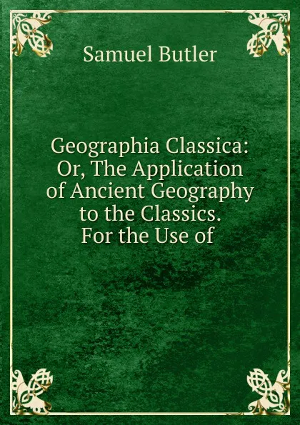 Обложка книги Geographia Classica, Butler Samuel