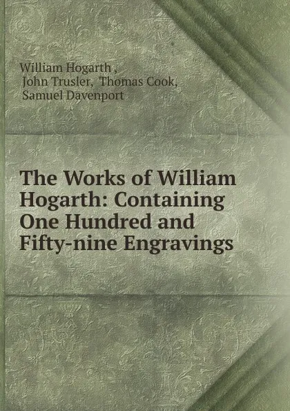 Обложка книги The Works of William Hogarth, William Hogarth