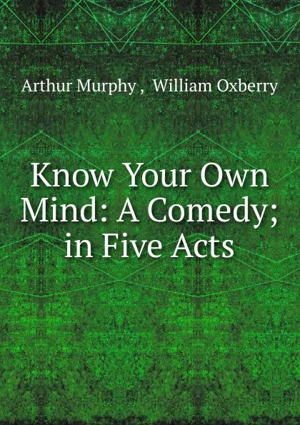 Обложка книги Know Your Own Mind, Murphy Arthur