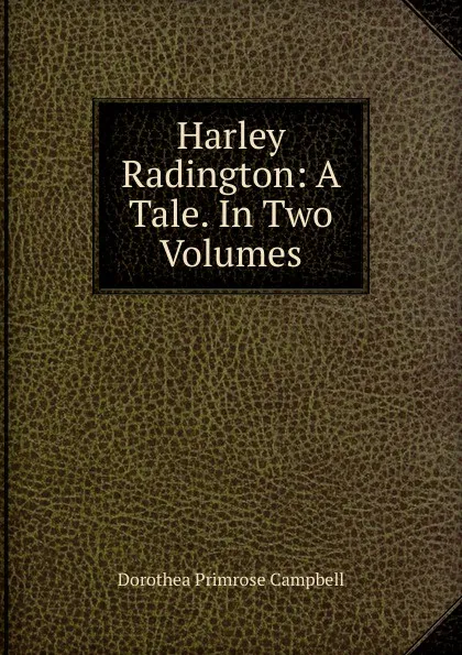 Обложка книги Harley Radington, Dorothea Primrose Campbell