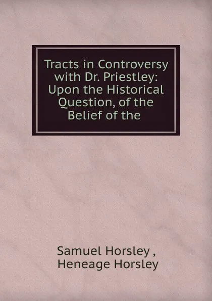 Обложка книги Tracts in Controversy, Samuel Horsley