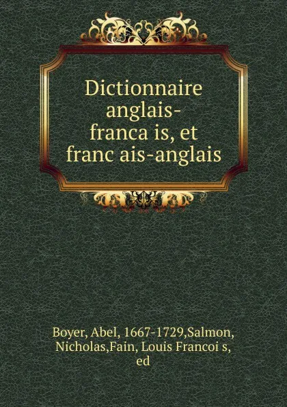 Обложка книги Dictionnaire anglais-francais, et francais-anglais, Abel Boyer