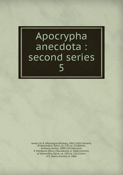 Обложка книги Apocrypha anecdota : second series. 5, M.R. James