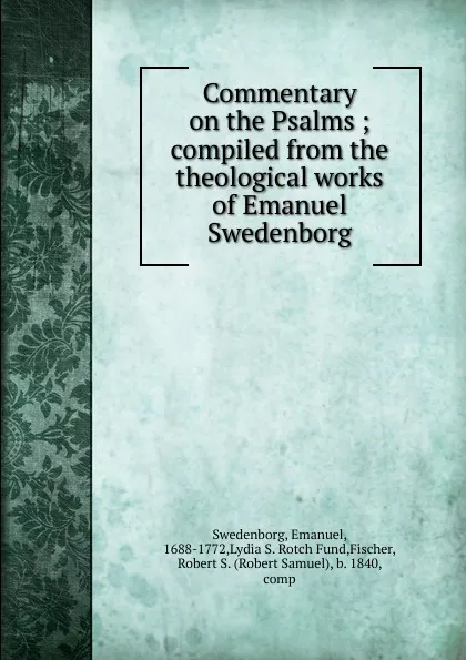 Обложка книги Commentary on the Psalms ; compiled from the theological works of Emanuel Swedenborg, Emanuel Swedenborg