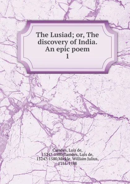 Обложка книги The Lusiad; or, The discovery of India. An epic poem. 1, Luís de Camões