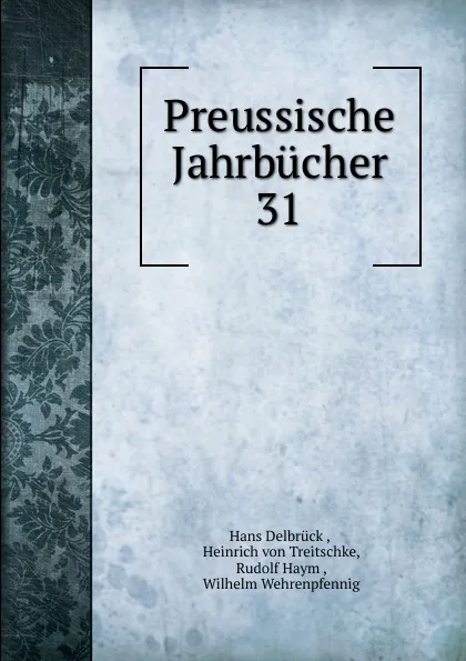 Обложка книги Preussische Jahrbucher. 31, Hans Delbrück