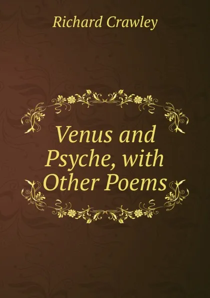 Обложка книги Venus and Psyche, with Other Poems, Richard Crawley