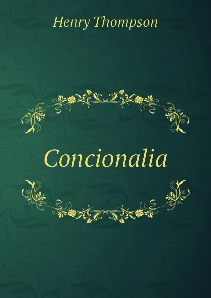 Обложка книги Concionalia, Henry Thompson