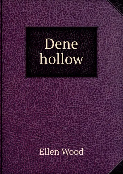 Обложка книги Dene hollow, Ellen Wood