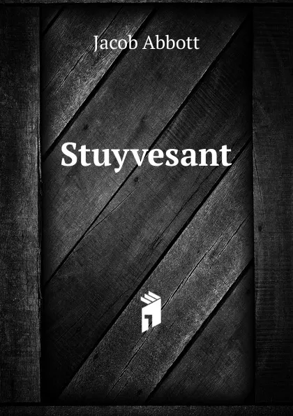 Обложка книги Stuyvesant, Abbott Jacob