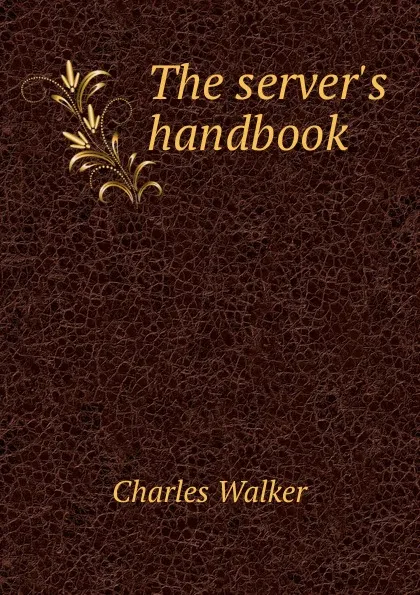 Обложка книги The server.s handbook, Charles Walker