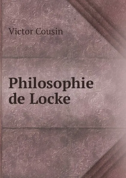 Обложка книги Philosophie de Locke, Cousin Victor