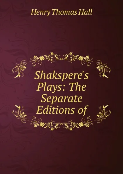 Обложка книги Shakspere.s Plays: The Separate Editions of, Henry Thomas Hall