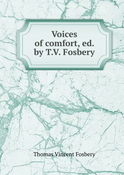 Обложка книги Voices of comfort, ed. by T.V. Fosbery, Thomas Vincent Fosbery