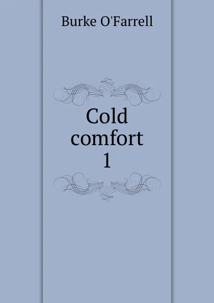 Обложка книги Cold comfort. 1, Burke O'Farrell