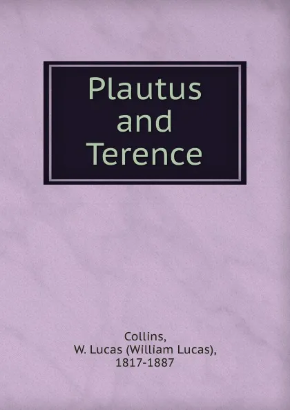 Обложка книги Plautus and Terence, William Lucas Collins