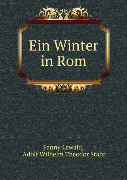 Обложка книги Ein Winter in Rom, Fanny Lewald