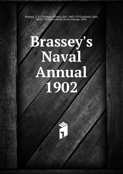 Обложка книги Brassey.s Naval Annual. 1902, Thomas Allnutt Brassey