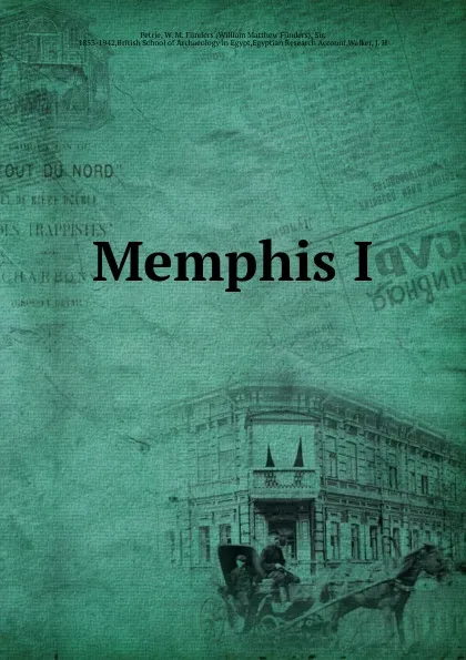Обложка книги Memphis I, W. M. Flinders Petrie