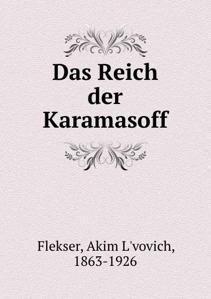 Обложка книги Das Reich der Karamasoff, Akim L'vovich Flekser