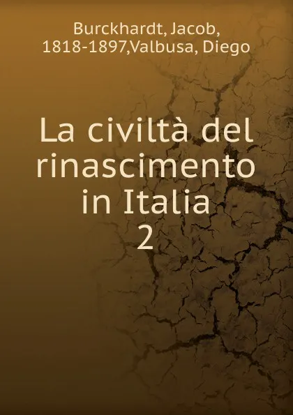 Обложка книги La civilta del rinascimento in Italia. 2, Jacob Burckhardt