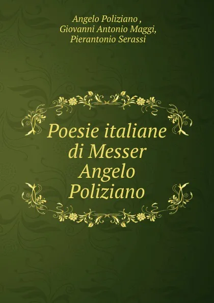 Обложка книги Poesie italiane di Messer Angelo Poliziano, Angelo Poliziano