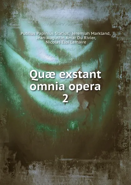 Обложка книги Quae exstant omnia opera. 2, Publius Papinius Statius