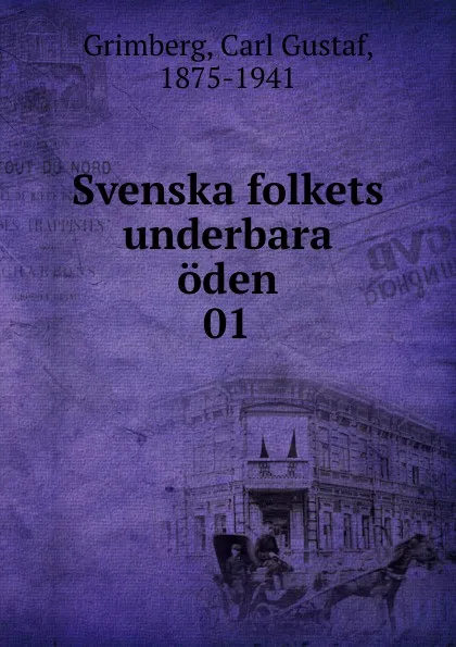 Обложка книги Svenska folkets underbara oden. 01, Carl Gustaf Grimberg