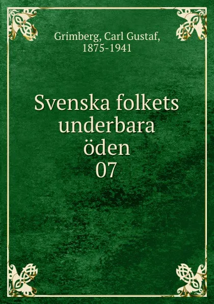 Обложка книги Svenska folkets underbara oden. 07, Carl Gustaf Grimberg