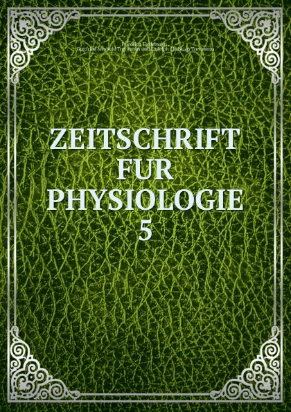 Обложка книги ZEITSCHRIFT FUR PHYSIOLOGIE. 5, Friedrich Tiedemann