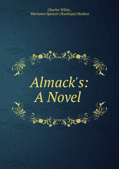 Обложка книги Almack's: A Novel, Charles White