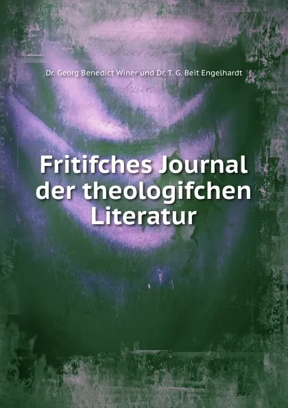 Обложка книги Fritifches Journal der theologifchen Literatur, Georg Benedict Winer