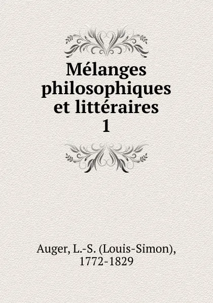 Обложка книги Melanges philosophiques et litteraires. 1, Louis-Simon Auger