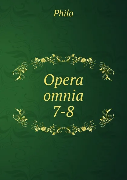 Обложка книги Opera omnia. 7-8, Philo