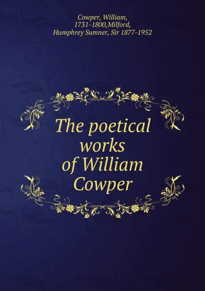 Обложка книги The poetical works of William Cowper, Cowper William