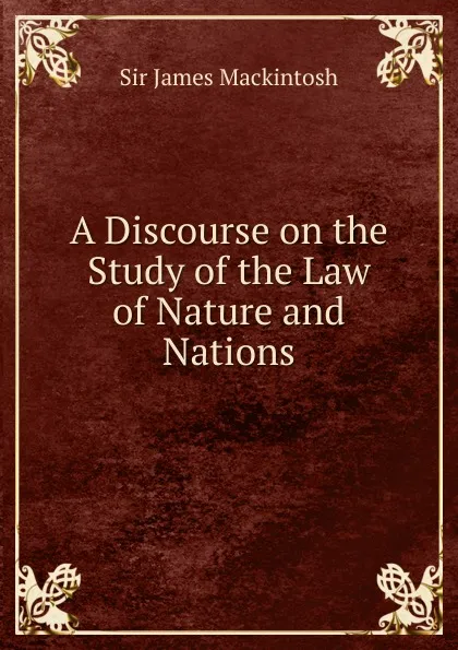 Обложка книги A Discourse on the Study of the Law of Nature and Nations, James Mackintosh