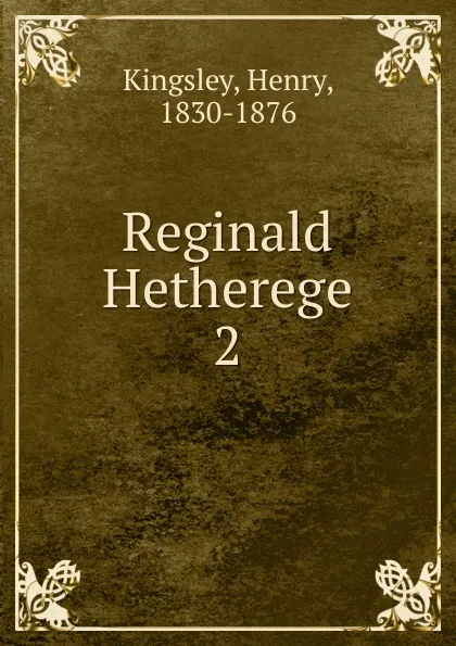 Обложка книги Reginald Hetherege. 2, Kingsley Henry