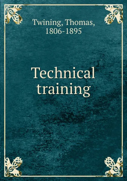 Обложка книги Technical training, Thomas Twining