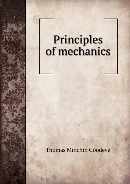 Обложка книги Principles of mechanics, Thomas Minchin Goodeve