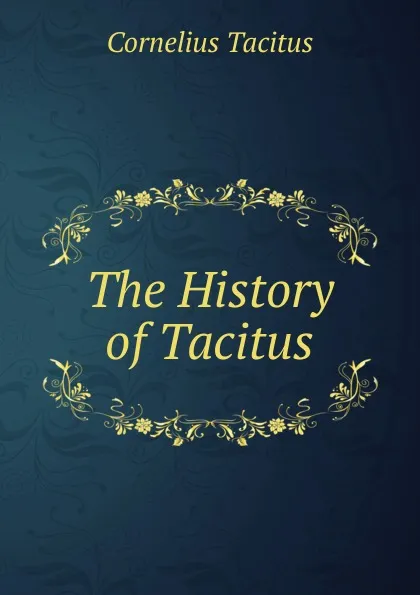 Обложка книги The History of Tacitus, Tacitus Cornelius