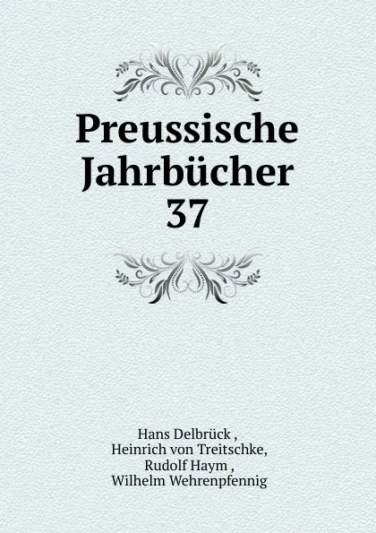 Обложка книги Preussische Jahrbucher. 37, Hans Delbrück