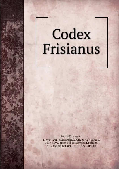 Обложка книги Codex Frisianus, Snorri Sturluson