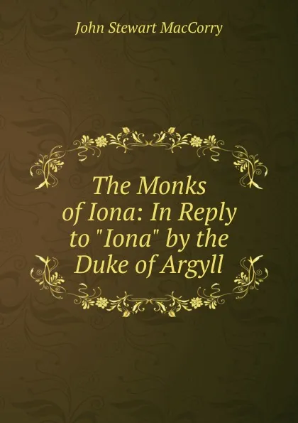 Обложка книги The Monks of Iona: In Reply to 