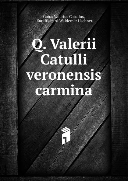 Обложка книги Q. Valerii Catulli veronensis carmina, Catullus Gaius Valerius