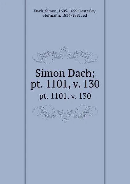 Обложка книги Simon Dach;. pt. 1101, v. 130, Simon Dach