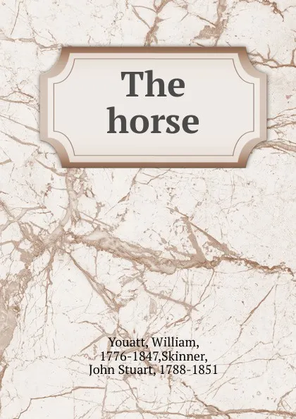Обложка книги The horse, William Youatt